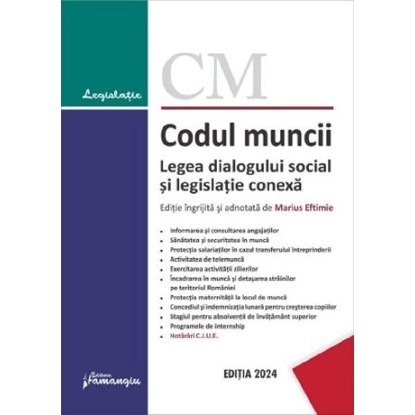 Codul muncii. Legea dialogului social si legislatie conexa Act. 29 ianuarie 2024 - Marius Eftimie, editura Hamangiu