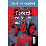 Povesti cu femei maritate - Cristina Campos, editura Trei