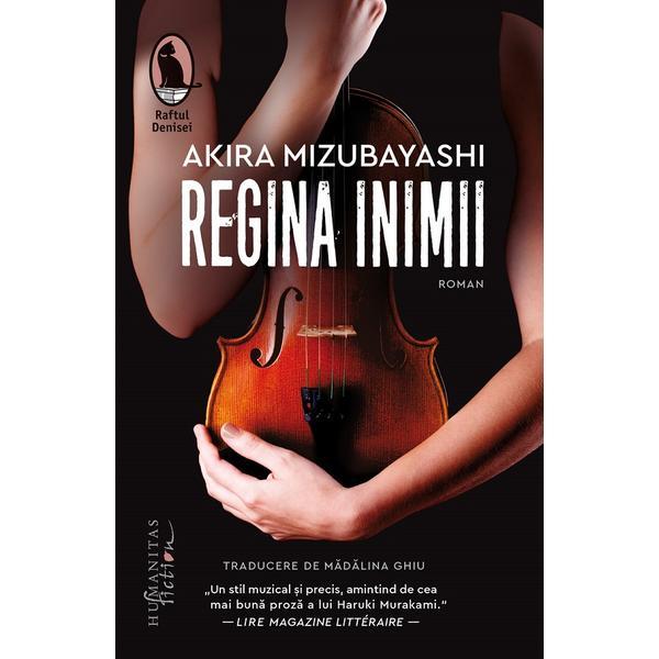 Regina inimii - Akira Mizubayashi, editura Humanitas