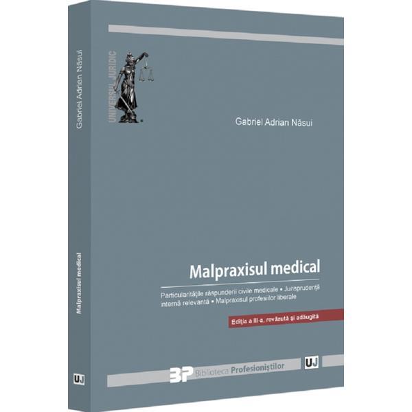 Malpraxisul medical - Gabriel Adrian Nasui, editura Universul Juridic