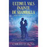 'Ultimul Vals' inainte de Shamballa - Chriss D. Ross, editura Ink Story