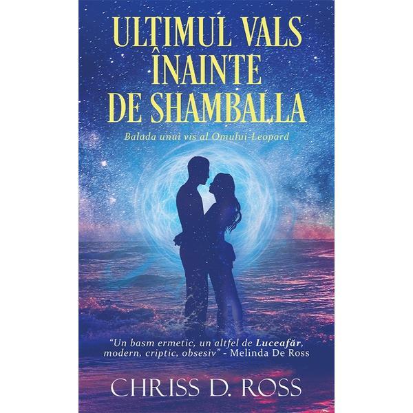 'Ultimul Vals' inainte de Shamballa - Chriss D. Ross, editura Ink Story