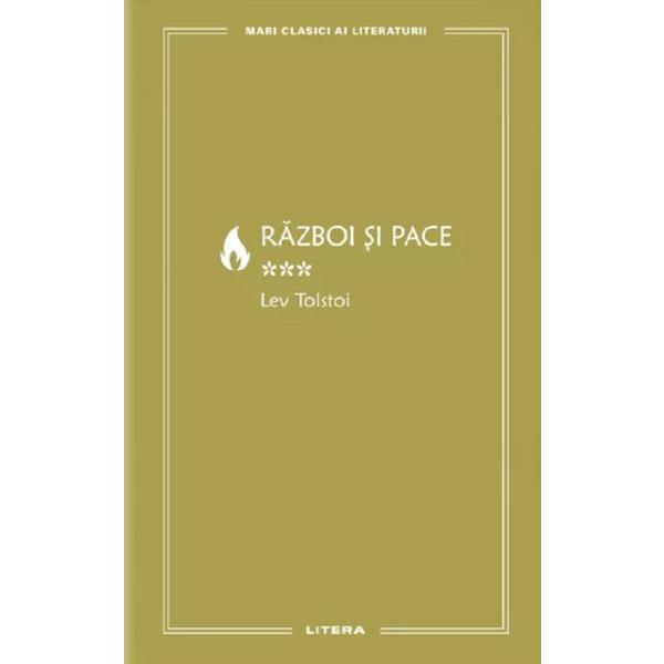 Razboi si pace Vol.3 - Lev Tolstoi, editura Litera