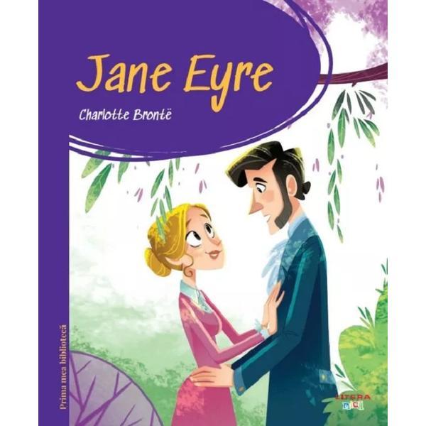 Jane Eyre. Prima mea biblioteca - Charlotte Bronte, editura Litera