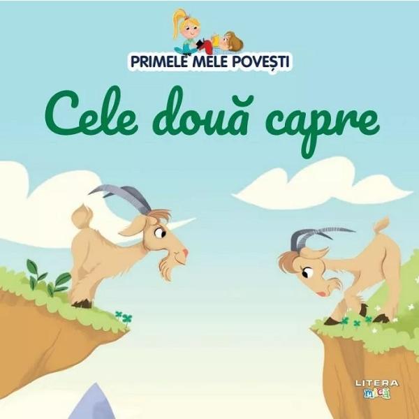 Cele doua capre. Primele mele povesti, editura Litera