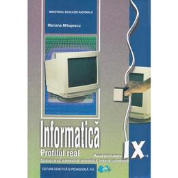 Informatica - Clasa 9 - Manual. Profilul real (Mate Info, Intensiv Info) - Mariana Milosescu, editura Didactica Si Pedagogica