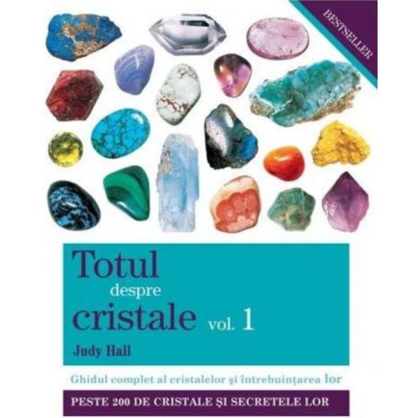 Totul despre cristale vol 1 - Judy Hall