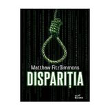 Disparitia - Matthew Fitzsimmons, editura Litera
