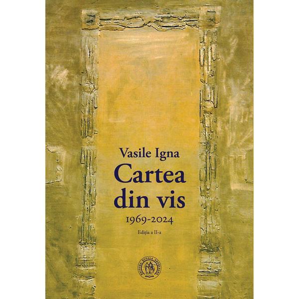 Cartea din vis 1969-2024 - Vasile Igna, editura Scoala Ardeleana