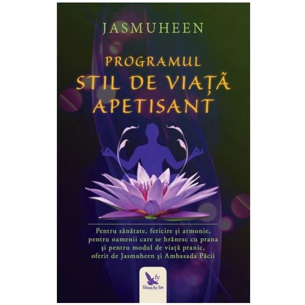 Programul Stil de Viata Apetisant - Jasmuheen, editura For You