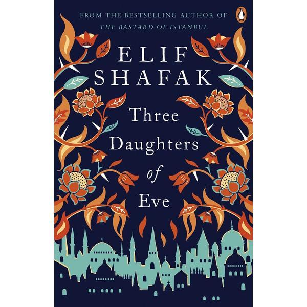 Three Daughters of Eve - Elif Shafak, editura Penguin Books