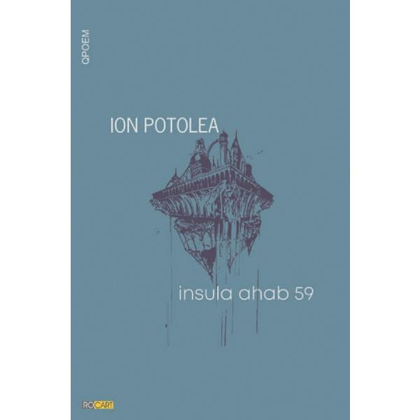 Insula Ahab 59 - Ion Potolea, Editura Rocart