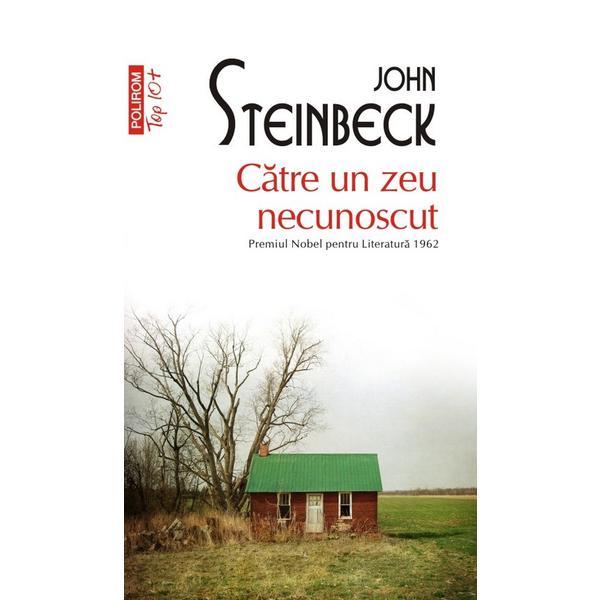 Catre un zeu necunoscut - John Steinbeck, editura Polirom