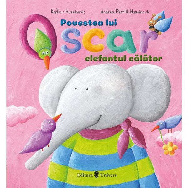 Povestea lui Oscar, elefantul calator - Kasmir Huseinovic, editura Univers