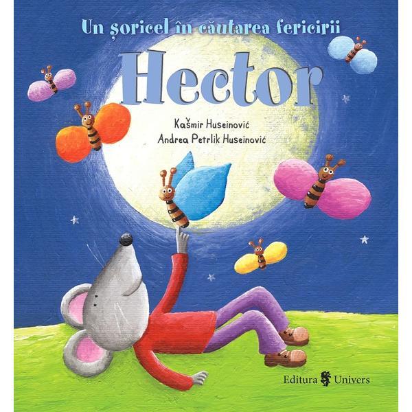 Hector, un soricel in cautarea fericirii - Kasmir Huseinovic, editura Univers