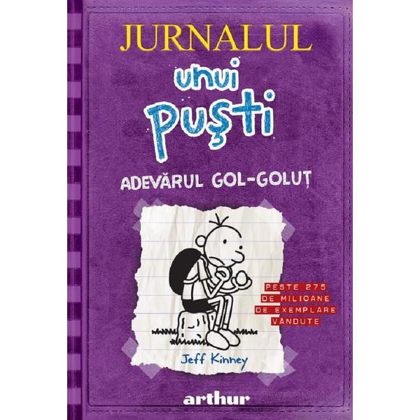 Jurnalul unui pusti Vol.5: Adevarul gol-golut - Jeff Kinney, editura Grupul Editorial Art