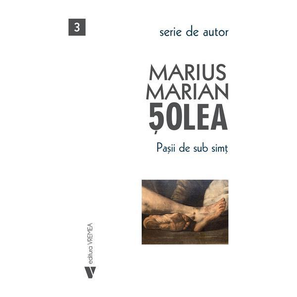 Pasii de sub simt - Marius Marian Solea, editura Vremea