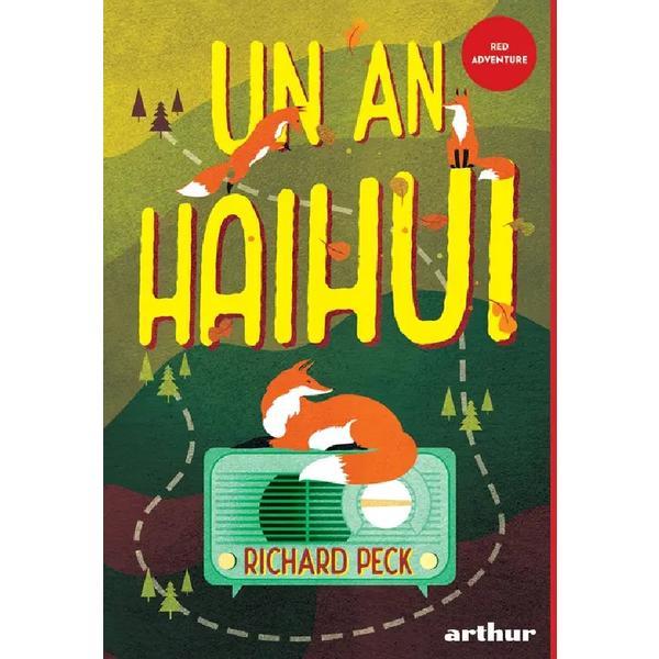 Un an haihui - Richard Peck, editura Grupul Editorial Art