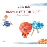 Balonul este tulburat - Juliette Ttofa, editura For You