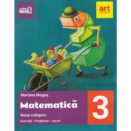 Matematica - Clasa 3 - Exercitii. Probleme. Jocuri - Mariana Mogos, editura Grupul Editorial Art