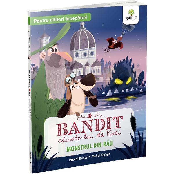 Monstrul din Rau. Bandit, Cainele Lui Da Vinci - Pascal Brissi, Mehdi Doigts, Editura Gama