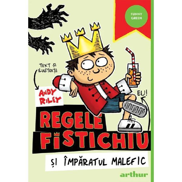 Regele Fistichiu Si Imparatul Malefic - Andy Riley, Editura Grupul Editorial Art