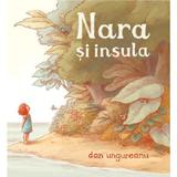 Nara si insula - Dan Ungureanu, editura Grupul Editorial Art