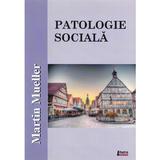 Patologie sociala - Martin Mueller, editura Limes