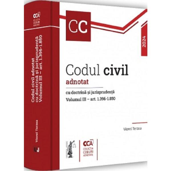 Codul civil adnotat cu doctrina si jurisprudenta Vol.3: Art. 1396-1850 - Viorel Terzea, editura Universul Juridic