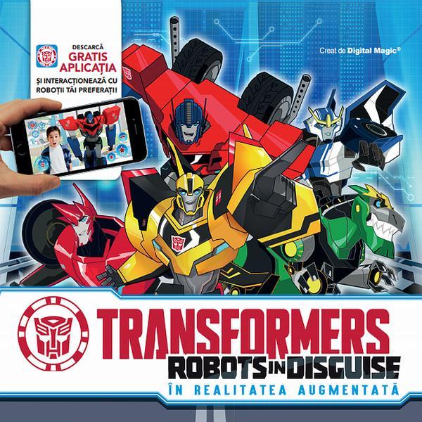 Transformers Robots in disguise. In realitatea augumentata, editura Litera