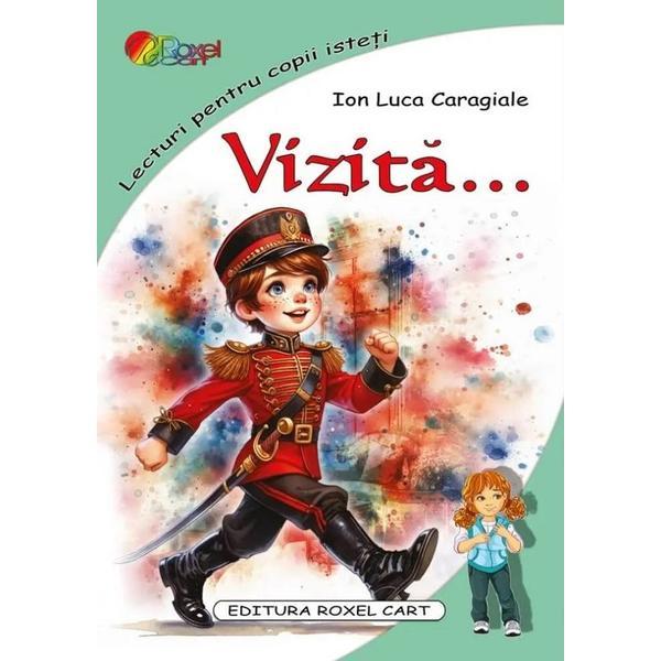 Vizita... - Ion Luca Caragiale, editura Roxel Cart