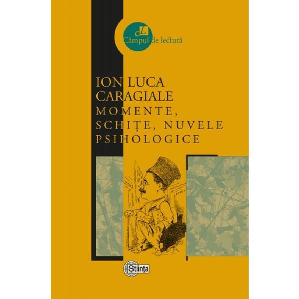 Momente, schite, nuvele psihologice - Ion Luca Caragiale, editura Stiinta
