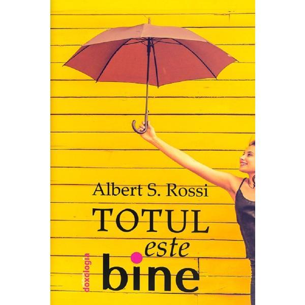 Totul este bine - Albert S. Rossi, editura Doxologia