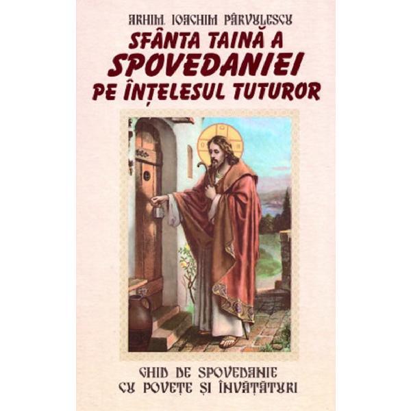 Sfanta taina a spovedaniei pe intelesul tuturor - Ioachim Parvulescu, editura Albedo