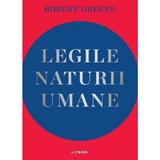 Legile naturii umane - Robert Greene, editura Litera