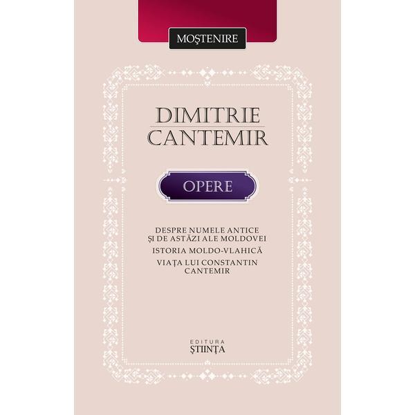 Opere. Despre numele antice si de astazi ale Moldovei - Dimitrie Cantemir, editura Stiinta