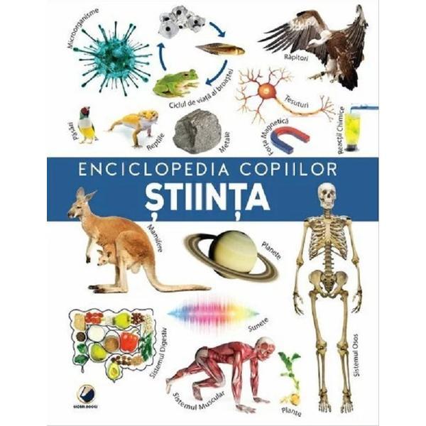 Enciclopedia copiilor. Stiinta, editura Global Books