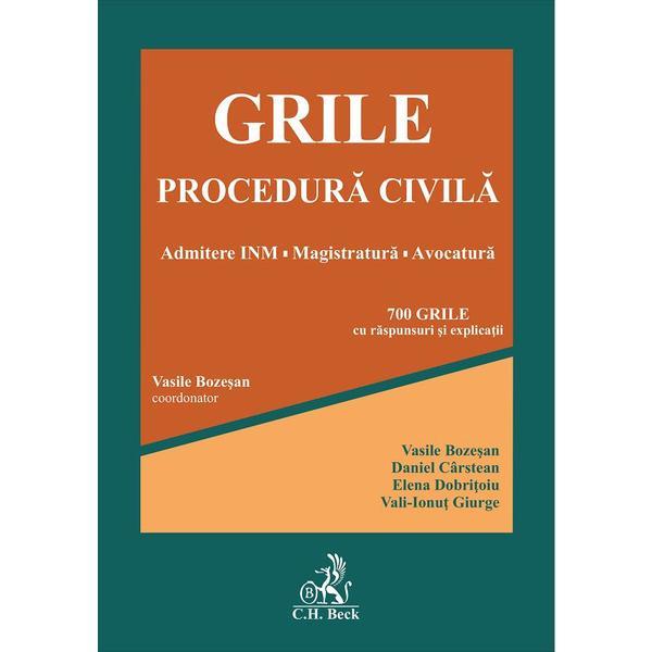 Grile Procedura Civila. Admitere Inm. Magistratura. Avocatura - Vasile Bozesan, Editura C.h. Beck