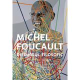 Discursul filosofic - Michel Foucault, editura Trei