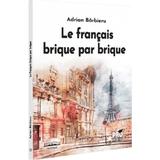 Le francais brique par brique - Adrian Barbieru, editura Pro Universitaria