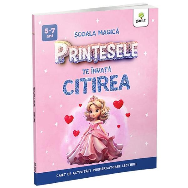 Printesele Te Invata Citirea - Scoala Magica, Editura Gama