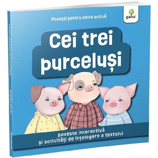 Cei Trei Purcelusi - Povesti Pentru Citire Activa, Editura Gama