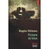 Picioare de lotus - Bogdan Raileanu, editura Polirom