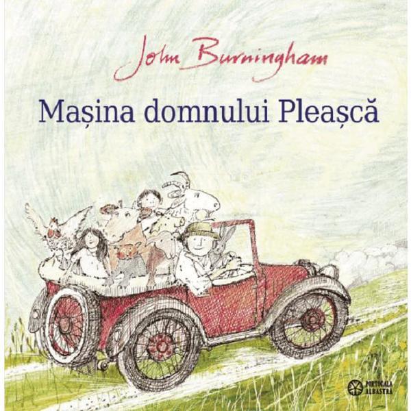 Masina domnului Pleasca - John Burningham, editura Portocala Albastra