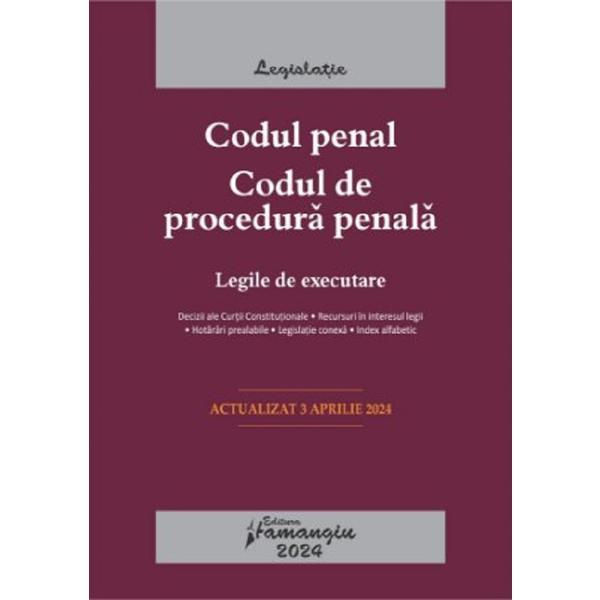 Codul penal. Codul de procedura penala. Legile de executare Act.3 aprilie 2024, editura Hamangiu