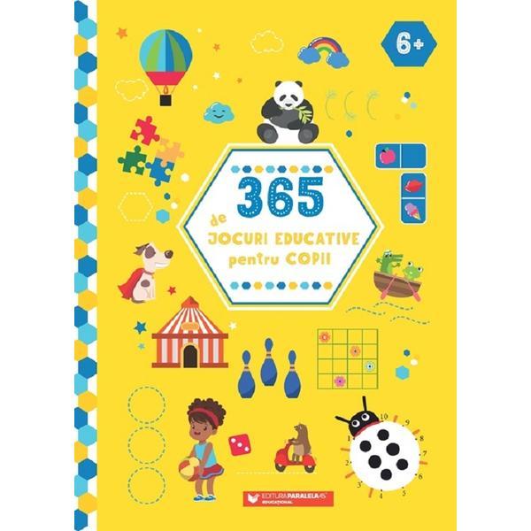 365 De Jocuri Educative Pentru Copii 6 Ani+, Editura Paralela 45