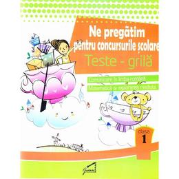 Ne pregatim pentru concursurile scolare. Teste-grila - Clasa 1 - Romana, mate, expl. mediului - Marinela Chiriac, editura Tiparg