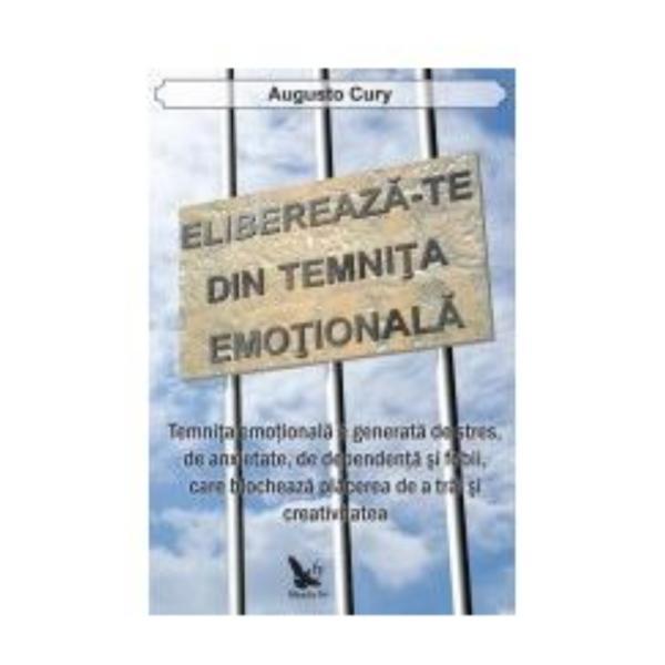 Elibereaza-te din temnita emotionala - Augusto Cury, editura For You