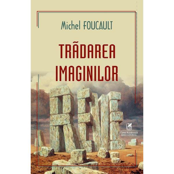 Tradarea imaginilor - Michel Foucault, editura Cartea Romaneasca Educational