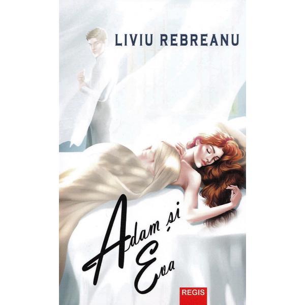 Adam si Eva - Liviu Rebreanu, editura Regis